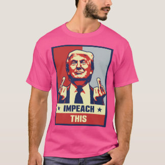 Donald Trump Impeach This T-Shirt
