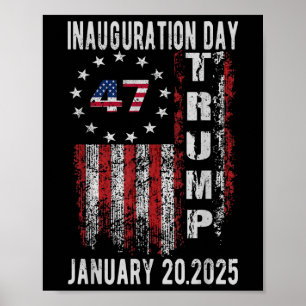 Donald Trump Inauguration Day 2025 47 Th Trump 202 Poster