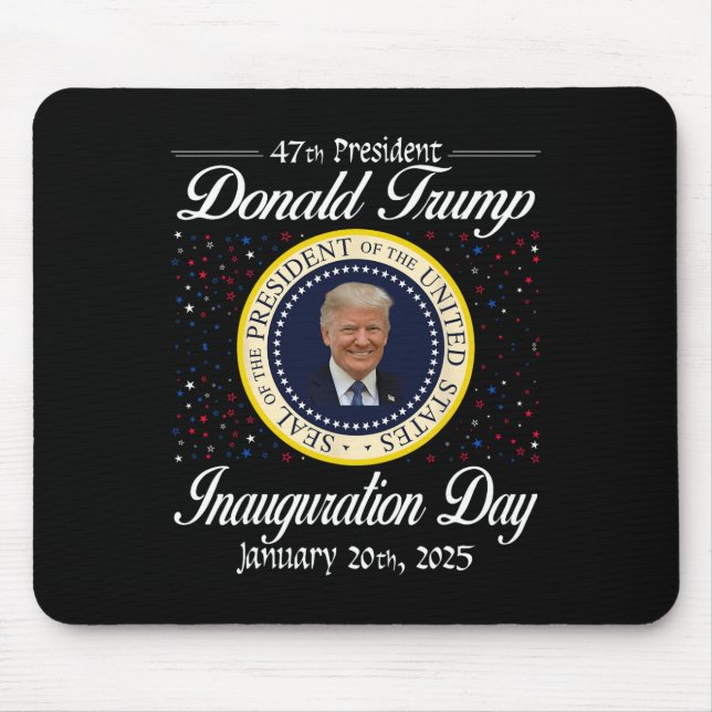 Donald Trump Inauguration Day 2025 47th Usa Presid Mouse Pad (Front)