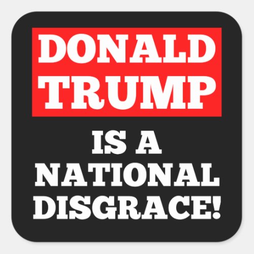 Donald Trump is a National Disgrace Black Sticker