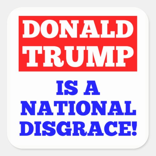 Donald Trump is a National Disgrace White Sticker