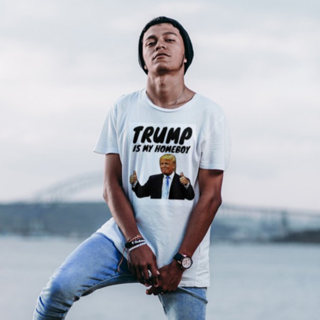 DONALD TRUMP IS MY HOMEBOY T-SHIRTS T-SHIRT (Creator Uploaded)