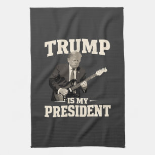 Donald Trump Is My President Kitchen Towel