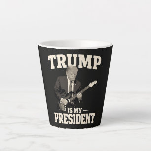 Donald Trump Is My President Latte Mug