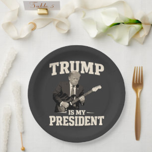 Donald Trump Is My President Paper Plates
