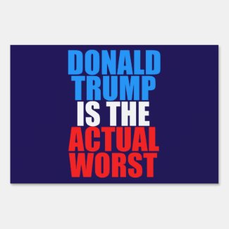 Donald Trump is the Actual Worst Yard Sign