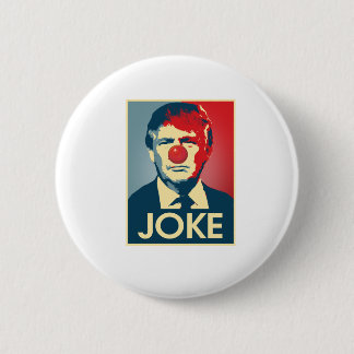 Donald Trump JOKE -- Anti-Trump 2016 - Button