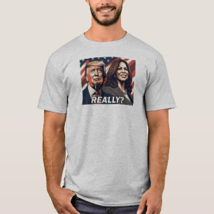 Donald Trump Kamala Harris Really? T-Shirt