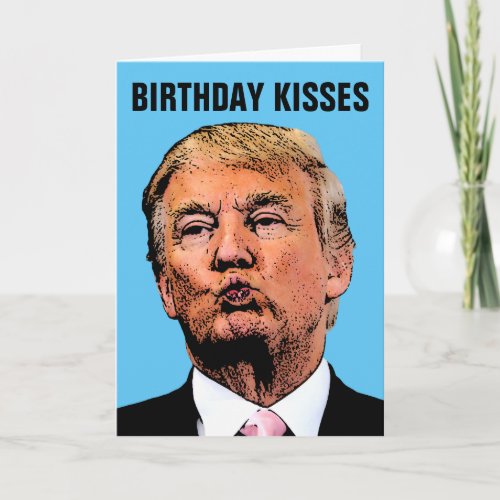 DONALD TRUMP KISS BIRTHDAY CARDS