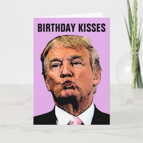 DONALD TRUMP KISS BIRTHDAY CARDS