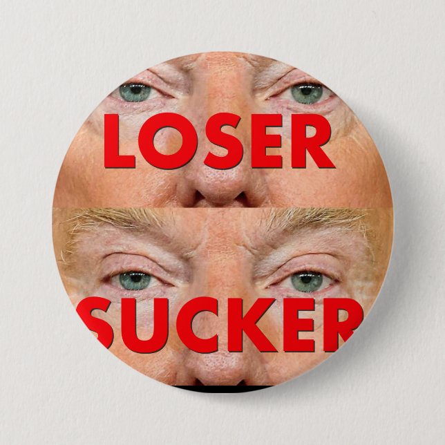 Donald Trump LOSER SUCKER Button (Front)