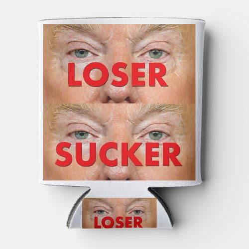 Donald Trump LOSER SUCKER Can Cooler