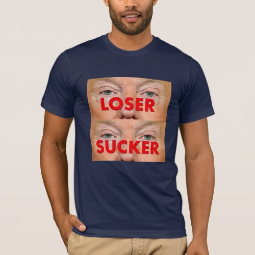 Donald Trump LOSER SUCKER T_Shirt