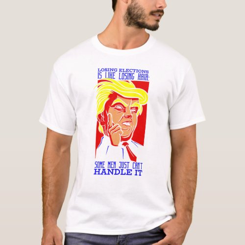 donald trump lost the election T_Shirt