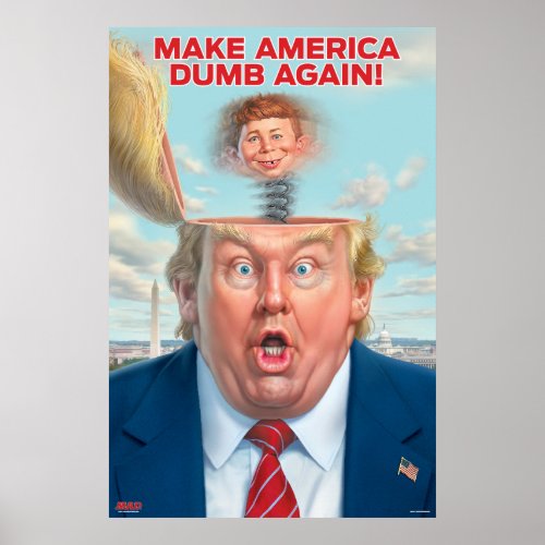 Donald Trump Make America Dumb Again Poster