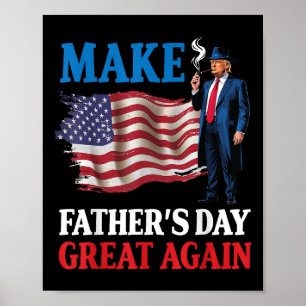 Donald Trump Make Fathers Day Great Again American Poster