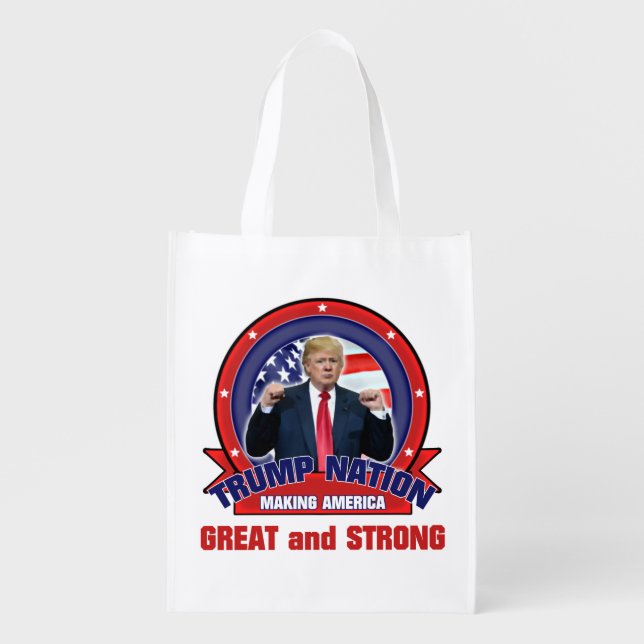 Donald Trump - MAKING AMERICA GREAT and STRONG Grocery Bag (Front)