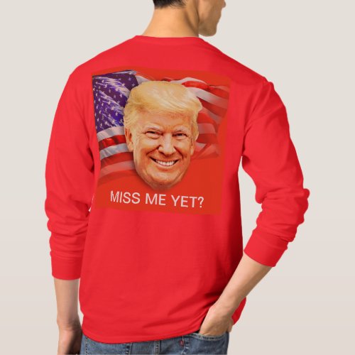 Donald Trump Miss Me Yet T_Shirt