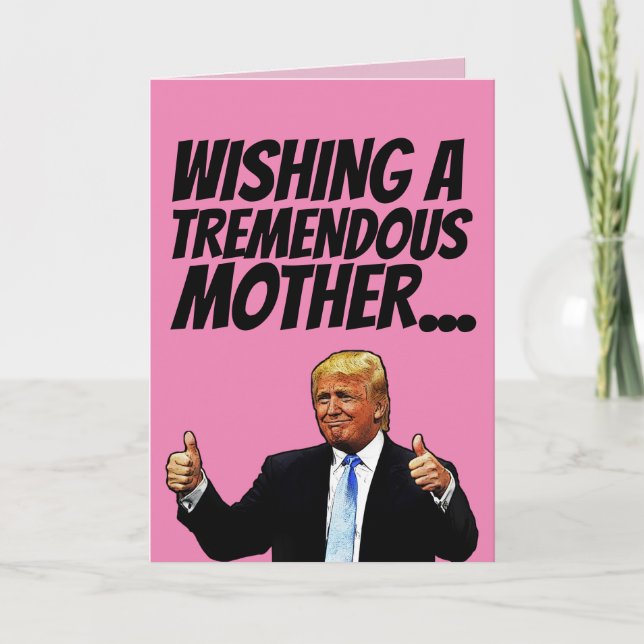 DONALD TRUMP MOTHER'S DAY CARDS, TREMENDOUS! HOLIDAY CARD (Front)