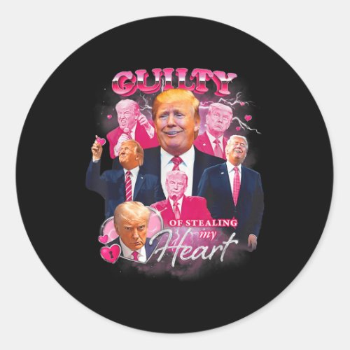 Donald Trump Mug Shot Guilty Of Stealing My Heart  Classic Round Sticker