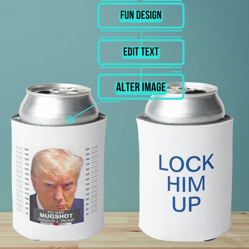 Donald Trump Mug Shot Lock Him Up Can Cooler