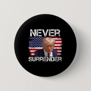 Donald Trump Mug Shot Never Surrender 2024  Button