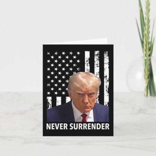 Donald Trump Mug Shot _ Never Surrender American F Card