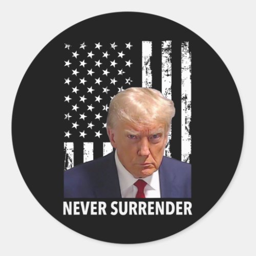 Donald Trump Mug Shot _ Never Surrender American F Classic Round Sticker