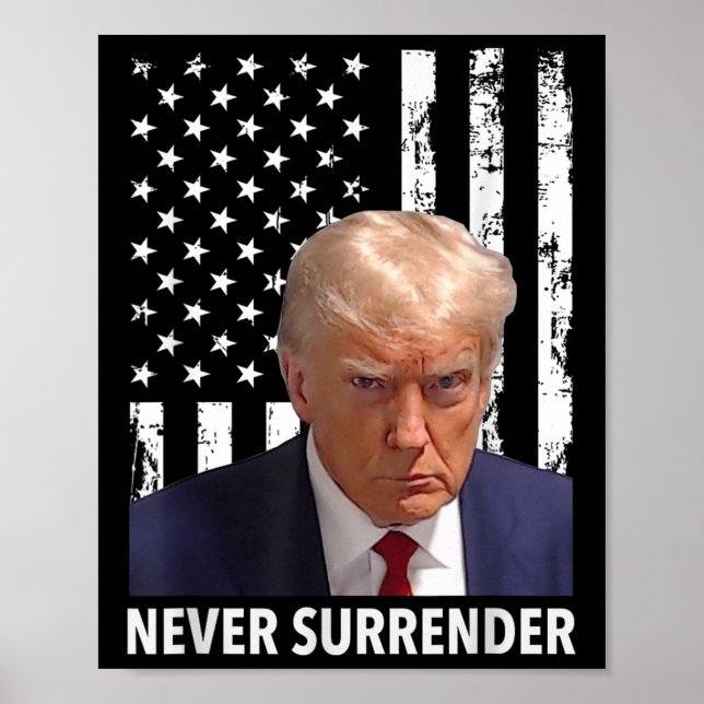 Donald Trump Mug Shot - Never Surrender American F Poster (Front)
