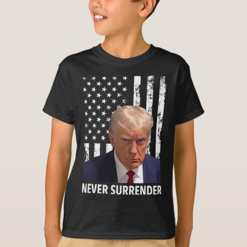 Donald Trump Mug Shot _ Never Surrender American F T_Shirt