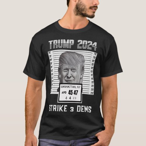 Donald Trump Mug Shot Strike 3 Dems Pro Maga Appar T_Shirt