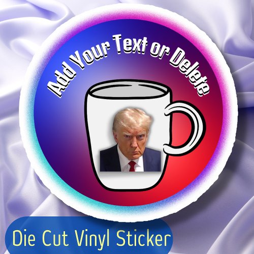 Donald Trump Mugshot Custom Text Election Politics Sticker