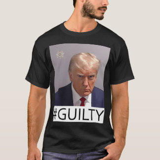 Donald Trump Mugshot Guilty T-Shirt