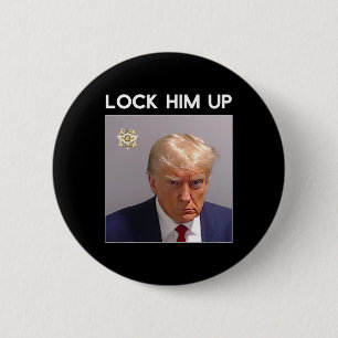 Donald Trump Mugshot Lock Him Up Trump Mug Shot  Button