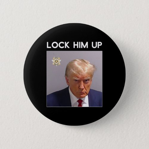 Donald Trump Mugshot Lock Him Up Trump Mug Shot  Button