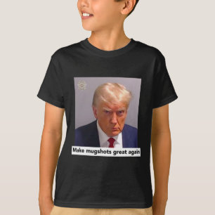 Donald Trump Mugshot - Make Mugshots Great Again T-Shirt