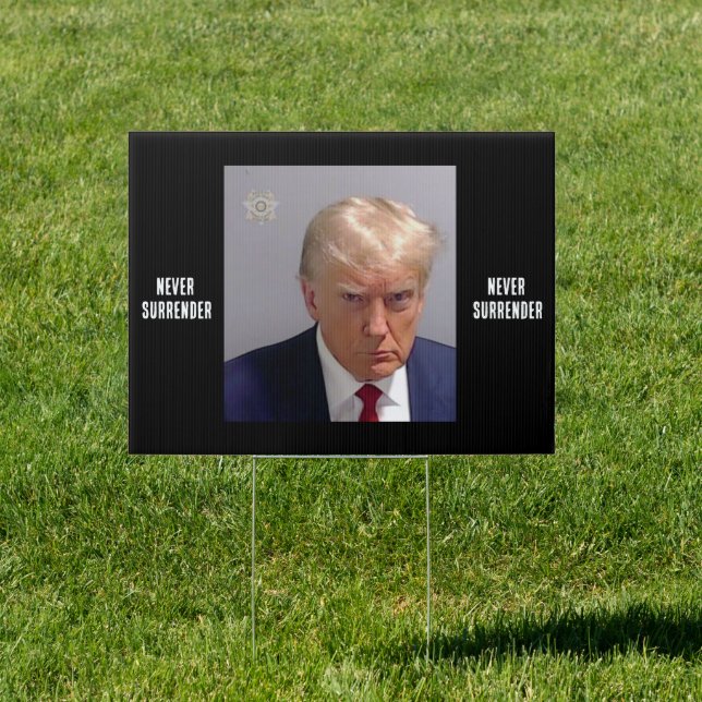 Donald Trump  Never Surrender Sign (Insitu)