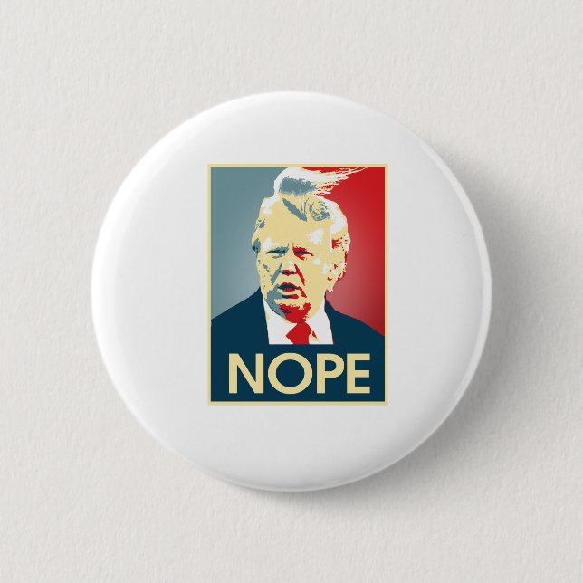 Donald Trump NOPE -- Anti-Trump 2016 - Button (Front)