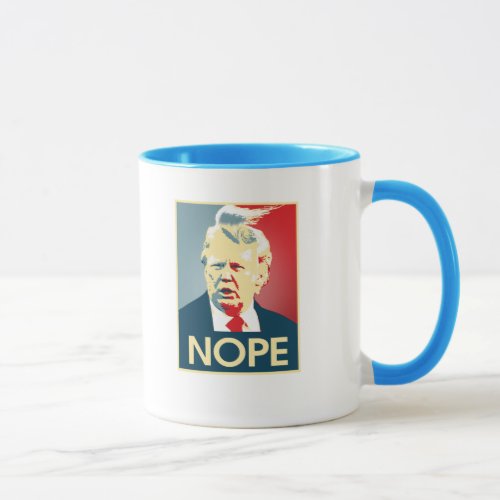 Donald Trump NOPE __ Anti_Trump 2016 _ Mug