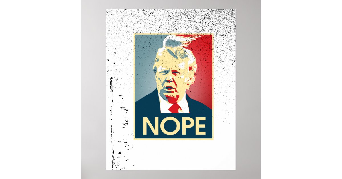 Donald Trump Nope Anti Trump 2016 Poster Zazzle