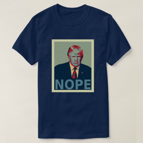Donald Trump Nope Election Loser T_Shirt