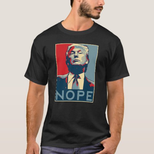 Donald Trump NOPE T_Shirt