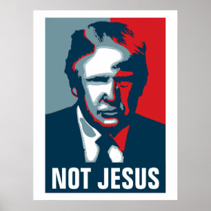 Donald Trump NOT JESUS Poster