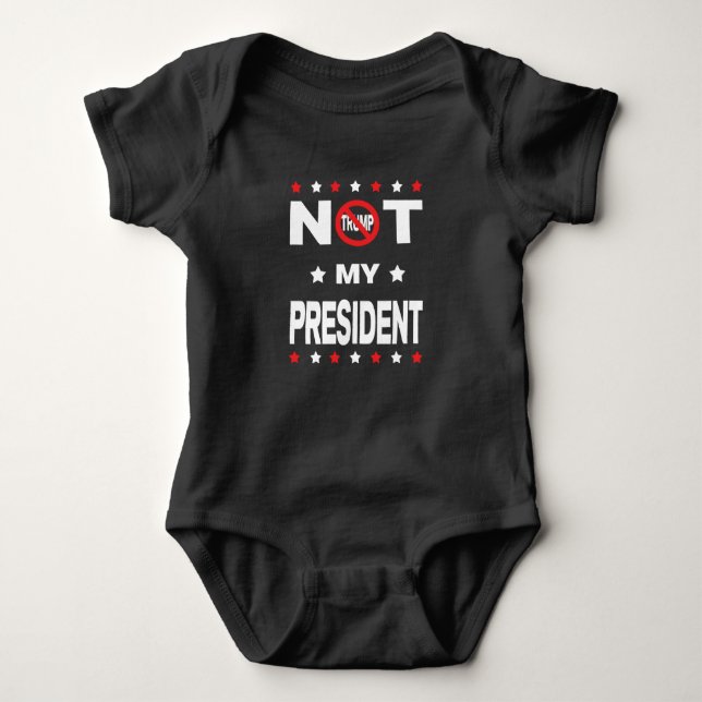 Donald Trump Not My President Baby Bodysuit (Front)