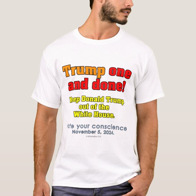 Donald Trump One And Done! T-Shirt (Front)