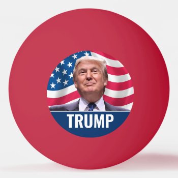 Donald Trump Photo - President 2024 Ping Pong Ball by theNextElection at Zazzle
