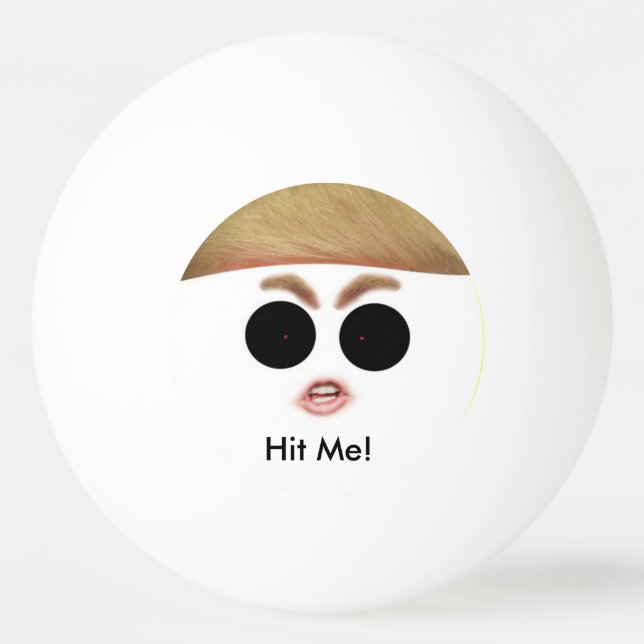 Donald Trump Ping Pong Ball.  Hit IT! Ping-Pong Ball (Front)