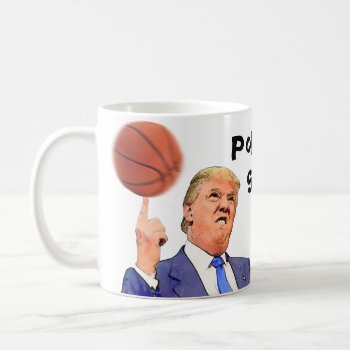 Donald Trump Political Satire Mug | Basketball Cup by uterfan at Zazzle