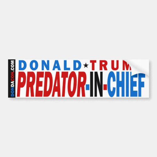 Donald Trump Predator In Chief Bumper Sticker