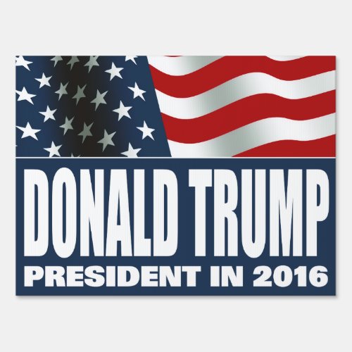 Donald Trump President 2016 Sign